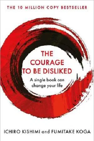 The Courage to Be Disliked