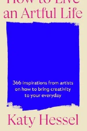 How to Live an Artful Life